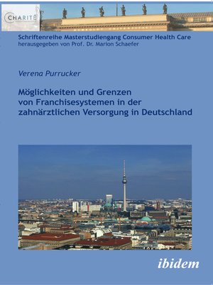 cover image of Möglichkeiten und Grenzen von Franchisesystemen in der zahnärztlichen Versorgung in Deutschland